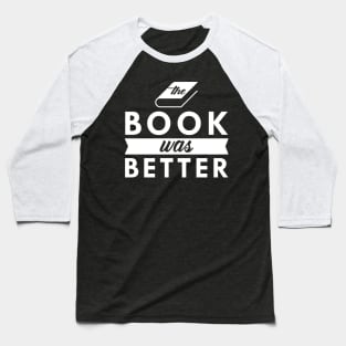 Book - The book was better Baseball T-Shirt